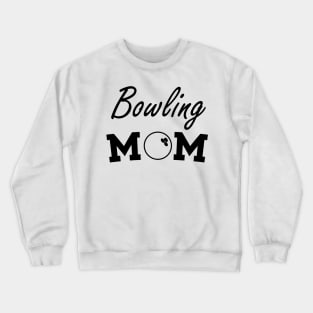 Bowling Mom, Birthday Gift, Best Mom, Proud Mom Edit Crewneck Sweatshirt